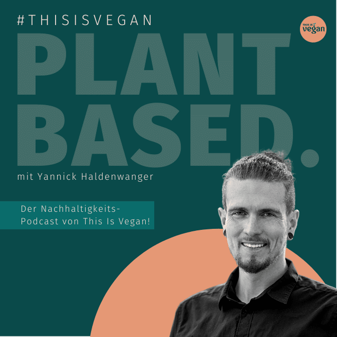 This Is Vegan-Podcast! PLANTBASED. - Jetzt abonnieren!